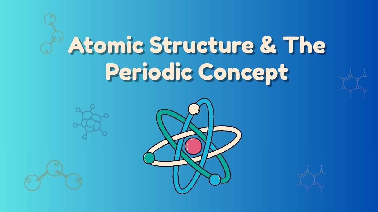Atomic structure and periodic