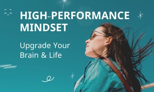 The High-Performance Mindset: Upgrade Your Brain & Life