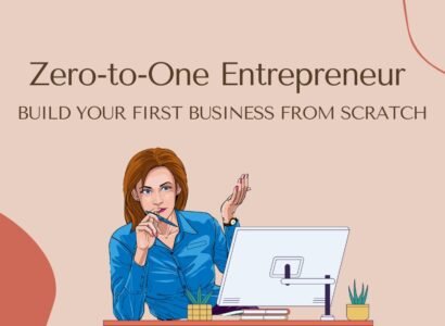 Zero-to-One Entrepreneur: Build Your First Business from Scratch