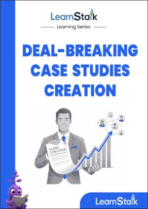 Deal-Breaking Case Studies Creation