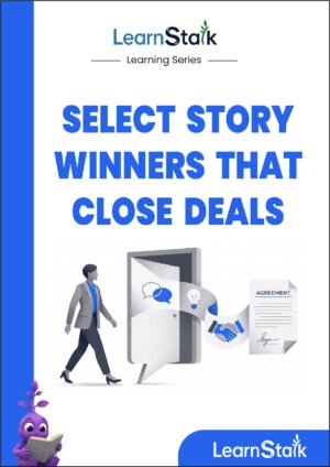 Select Story Winners That Close Deals Guide