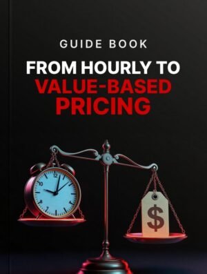 From Hourly to Value-Based Pricing Guide