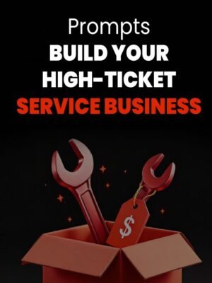 Build Your High-Ticket Service Business Prompts
