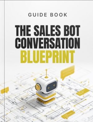 The Sales Bot Conversation Blueprint Guide