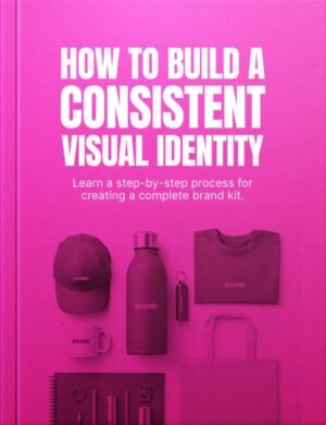 How to Build a Consistent Visual Identity