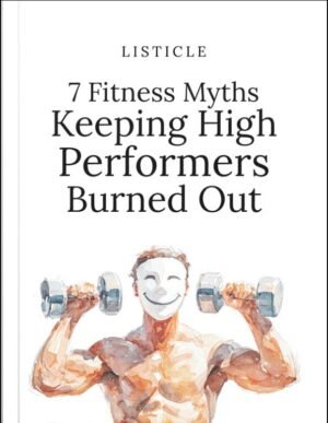 7 Fitness Myths Keeping High Performers Burned Out