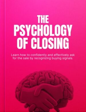 The Psychology of Closing