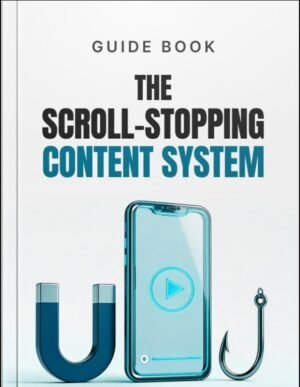 The Scroll-Stopping Content System Guide