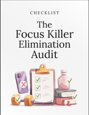 The Focus Killer Elimination Audit Checklist