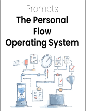 The Personal Flow Operating System Prompts