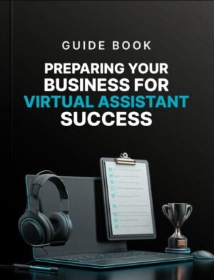 Preparing Your Business for Virtual Assistant Success Guide
