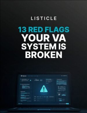 13 Red Flags Your VA System Is Broken