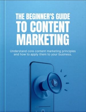 The Beginner's Guide to Content Marketing
