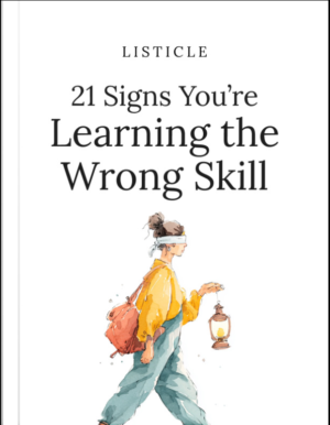 21 Signs You’re Learning the Wrong Skill