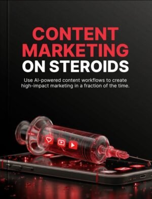 Content Marketing on Steroids