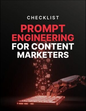 Prompt Engineering for Content Marketers Checklist