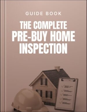 The Complete Pre-Buy Home Inspection Guide