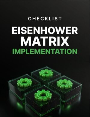 The Eisenhower Matrix Implementation Checklist