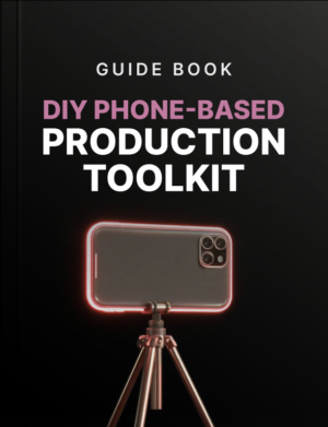 DIY Phone-Based Production Toolkit Guide