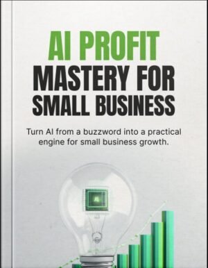 AI Profit Mastery for Small Business