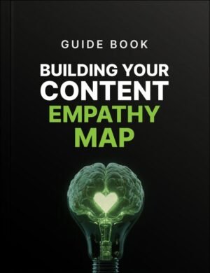 Building Your Content Empathy Map Guide