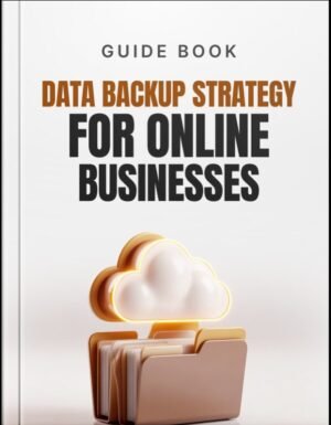 Data Backup Strategy for Online Businesses Guide