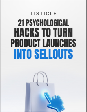 21 Psychological Hacks to Turn Product Launches Into Sellouts