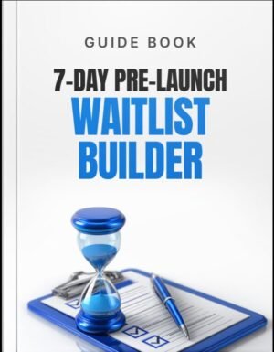 A 7-Day Pre-Launch Waitlist Builder Guide