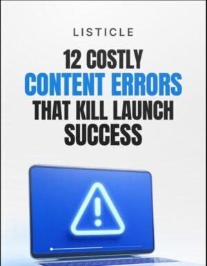 12 Costly Content Errors That Kill Launch Success
