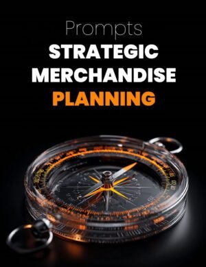 Strategic Merchandise Planning Prompts