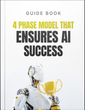 4 Phase Model That Ensures AI Success Guide