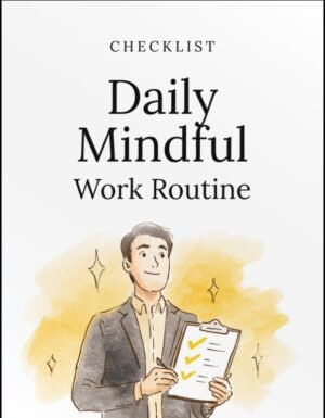 Daily Mindful Work Routine Checklist