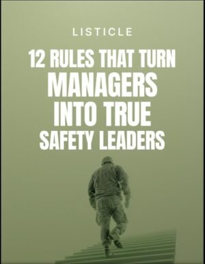 12 Rules That Turn Managers Into True Safety Leaders