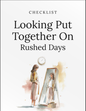 Looking Put Together on Rushed Days Checklist