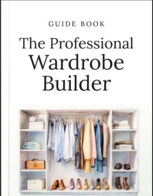 The Professional Wardrobe Builder Guide