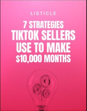 7 Strategies TikTok Sellers Use To Make $10,000 Months