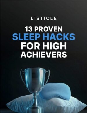 13 Proven Sleep Hacks for High Achievers