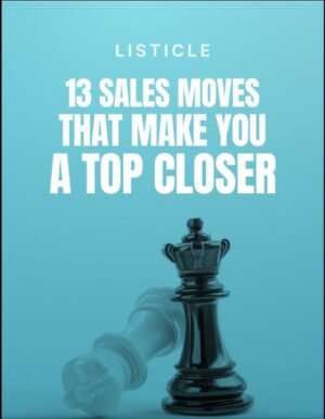 13 Sales Moves That Make You A Top Closer