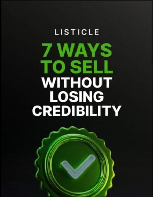 7 Ways to Sell Without Losing Credibility