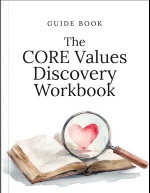The CORE Values Discovery Workbook