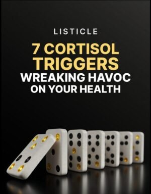 7 Cortisol Triggers Wreaking Havoc on Your Health