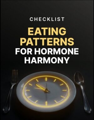 Eating Patterns for Hormone Harmony Checklist