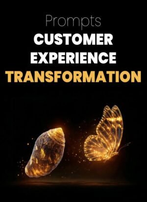 Customer Experience Transformation Prompts