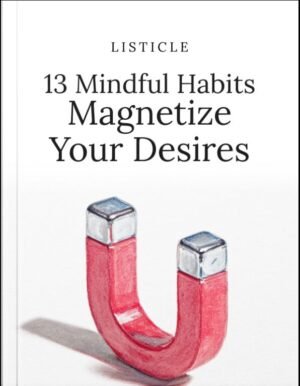 13 Mindful Habits That Magnetize Your Desires