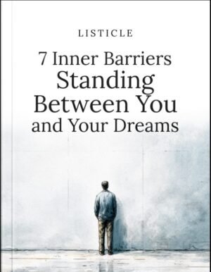 7 Inner Barriers Standing Between You and Your Dreams