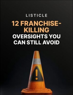 12 Franchise-Killing Oversights You Can Still Avoid