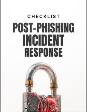 Post-Phishing Incident Response Checklist