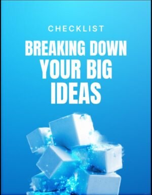 Breaking Down Your Big Ideas Checklist