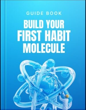 Build Your First Habit Molecule Guide