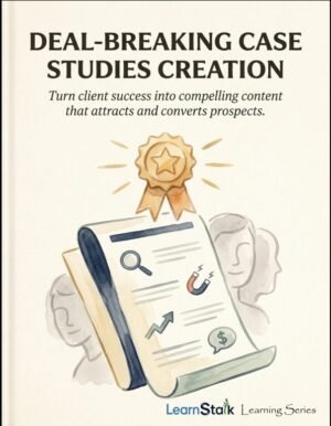 Deal-Breaking Case Studies Creation